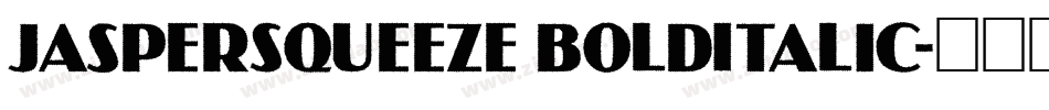 JasperSqueeze BoldItalic字体转换